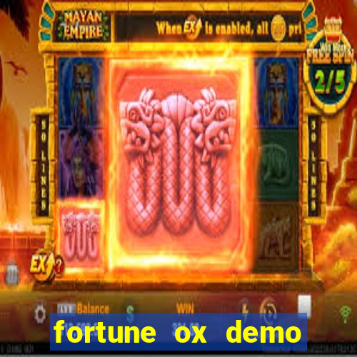 fortune ox demo dinheiro infinito